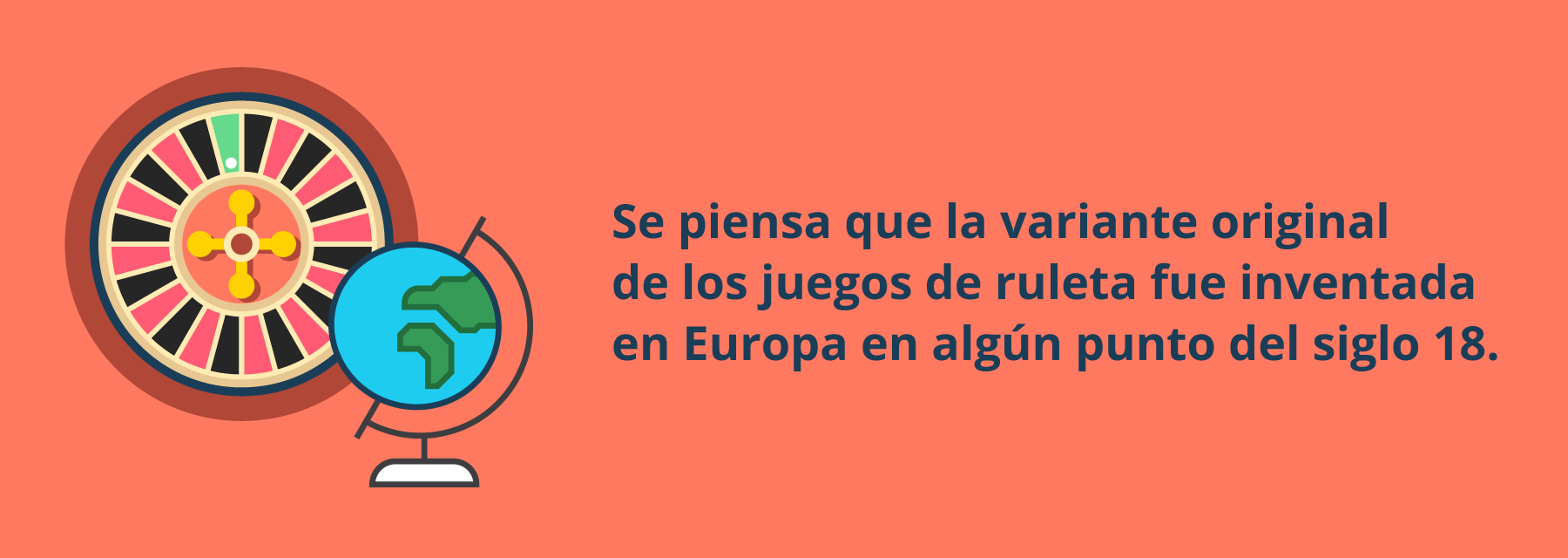 El tipo de ruleta original fue inventada en europa en algun punto del siglo 18.