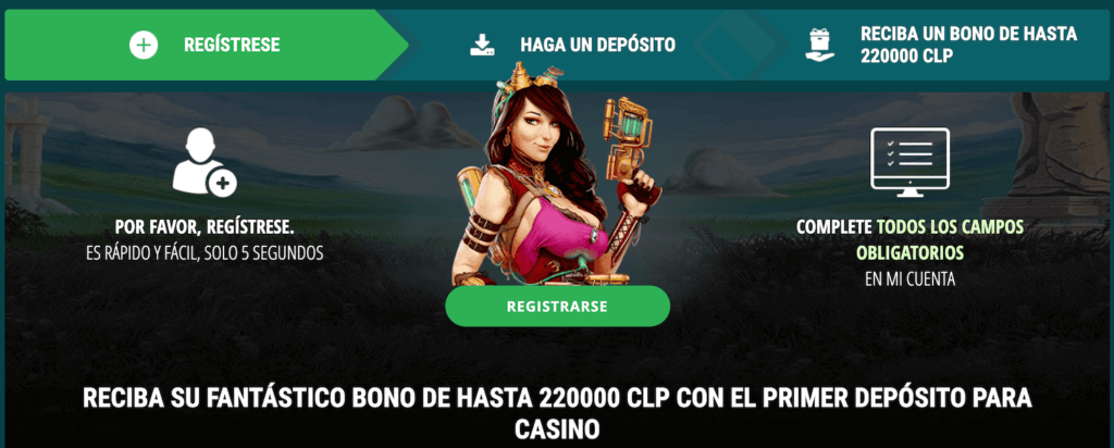 Bono de bienvenida de hasta 220 000 CLP con el primer depósito para casino al registrarse.