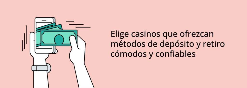 elige métodos de depósito y retiros en casinos que te sean lo más cómodos posibles