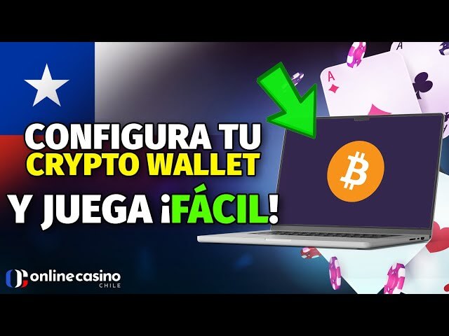 Configura tu cripto Wallet y Juega Fácil - Criptocasinos en Chile