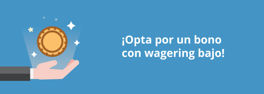 Banner con texto de ¡opta por un bono con wagering bajo!